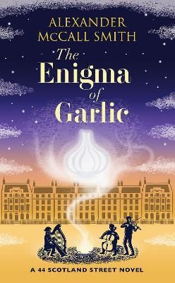 Picture of The Enigma of Garlic: A 44 Scotland Street Novel