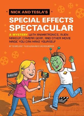 Picture of Nick and Tesla's Special Effects Spectacular: A Mystery with Animatronics, Alien Makeup, Camera Gear, and Other Movie Magic You Can Make Yourself!