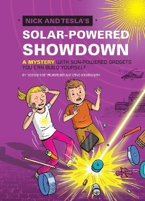Picture of Nick and Tesla's Solar-Powered Showdown: A Mystery with Sun-Powered Gadgets You Can Build Yourself