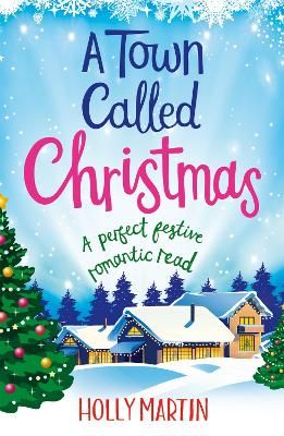 Picture of A Town Called Christmas: A perfect festive romantic read