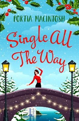 Picture of Single All The Way: The perfect laugh-out-loud festive romantic comedy from Portia MacIntosh for Christmas 2022