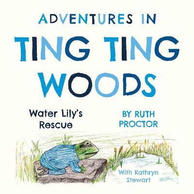 Picture of Adventures in Ting Ting Woods: Water Lily's Rescue