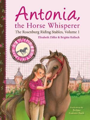 Picture of Antonia, the Horse Whisperer: The Rosenburg Riding Stables, Volume 1