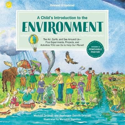 Picture of A Child's Introduction to the Environment (Revised and Updated): The Air, Earth, and Sea Around Us -- Plus Experiments, Projects, and Activities YOU Can Do to Help Our Planet!