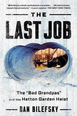 Picture of The Last Job: "The Bad Grandpas" and the Hatton Garden Heist