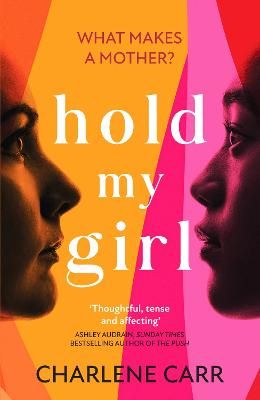 Picture of Hold My Girl: The 2023 book everyone is talking about, perfect for fans of Celeste Ng, Liane Moriarty and Jodi Picoult