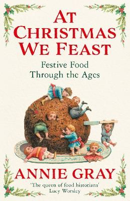 Picture of At Christmas We Feast: Festive Food Through the Ages