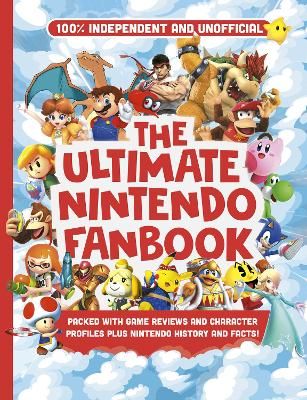 Picture of Ultimate Nintendo Fanbook (Independent & Unofficial): The best Nintendo games, characters and more!