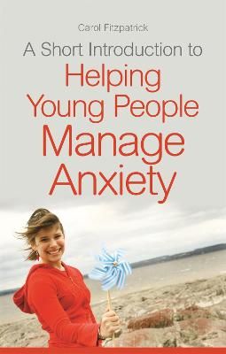 Picture of A Short Introduction to Helping Young People Manage Anxiety