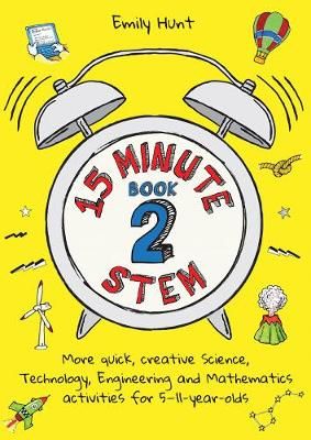 Picture of 15-Minute STEM Book 2: More quick, creative science, technology, engineering and mathematics activities for 5-11-year-olds