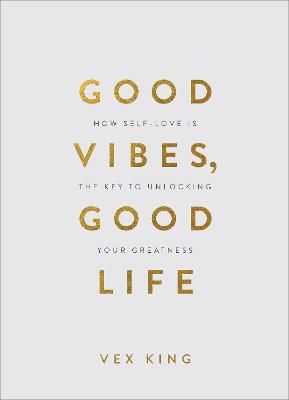 Picture of Good Vibes, Good Life (Gift Edition): How Self-Love Is the Key to Unlocking Your Greatness