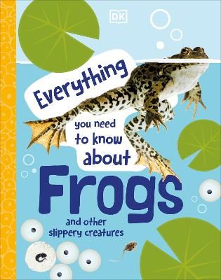 Picture of Everything You Need to Know About Frogs: And Other Slippery Creatures