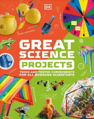 Picture of Great Science Projects: Tried and Tested Experiments for All Budding Scientists