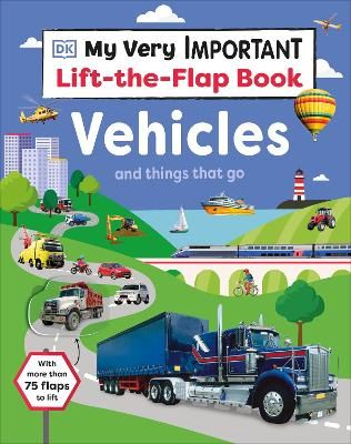 Picture of My Very Important Lift-the-Flap Book: Vehicles and Things That Go: With More Than 80 Flaps to Lift