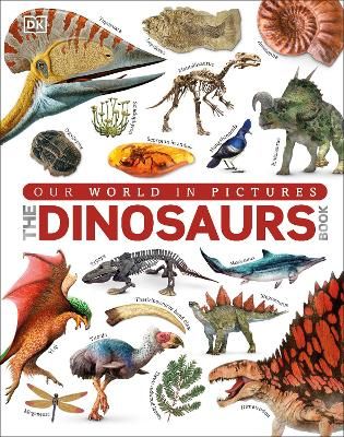 Picture of Our World in Pictures The Dinosaurs Book
