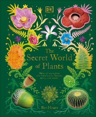 Picture of The Secret World of Plants: Tales of More Than 100 Remarkable Flowers, Trees, and Seeds