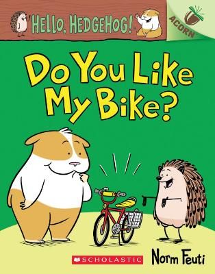 Picture of Hello, Hedgehog: Do You Like My Bike?