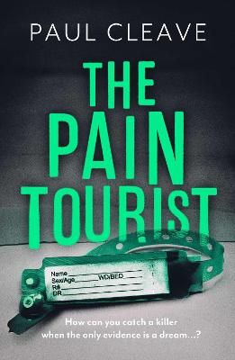 Picture of The Pain Tourist: The nerve-jangling, compulsive bestselling thriller Paul Cleave