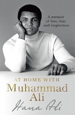 Picture of At Home with Muhammad Ali: A Memoir of Love, Loss and Forgiveness