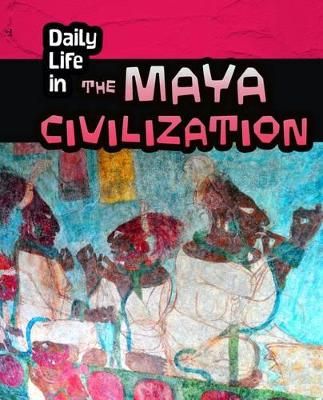 Picture of Daily Life in the Maya Civilization