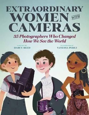 Picture of Extraordinary Women with Cameras: 35 Photographers Who Changed How We See the World