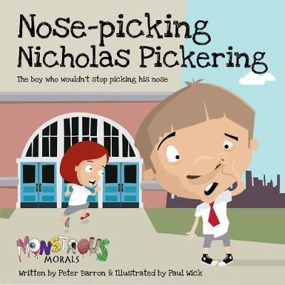 Picture of Nose Pickin Nicholas Pickering: The Boy Who Wouldn't Stop Picking His Nose