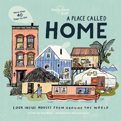 Picture of Lonely Planet Kids A Place Called Home: Look Inside Houses Around the World