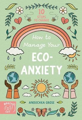 Picture of How to Manage Your Eco-Anxiety: A Step-by-Step Guide to Creating Positive Change