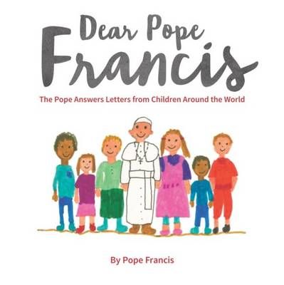 Picture of Dear Pope Francis: The Pope Answers Letters from Children Around the World
