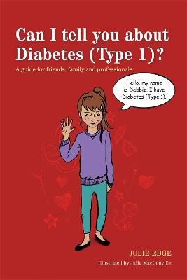 Picture of Can I tell you about Diabetes (Type 1)?: A guide for friends, family and professionals