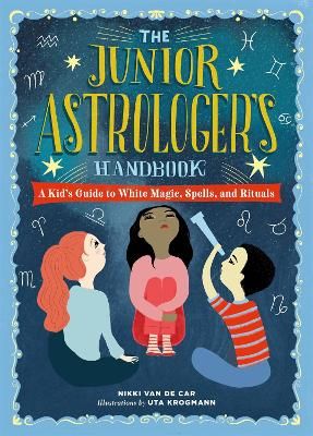 Picture of The Junior Astrologer's Handbook: A Kid's Guide to Astrological Signs, the Zodiac, and More