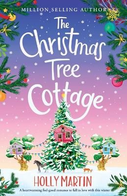 Picture of The Christmas Tree Cottage: A heartwarming feel good romance to fall in love with this winter