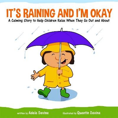 Picture of It's Raining and I'm Okay: A Calming Story to Help Children Relax When They Go Out and About