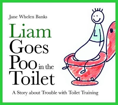 Picture of Liam Goes Poo in the Toilet: A Story about Trouble with Toilet Training