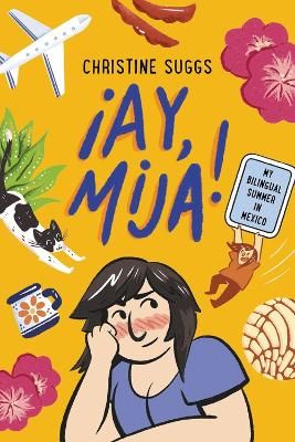 Picture of !Ay, Mija! (A Graphic Novel): My Bilingual Summer in Mexico
