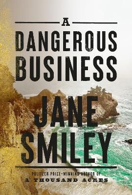 Picture of A Dangerous Business: from the author of the Pulitzer prize winner A THOUSAND ACRES