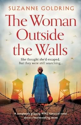 Picture of The Woman Outside the Walls: A completely gripping WW2 historical novel about a heartbreaking secret