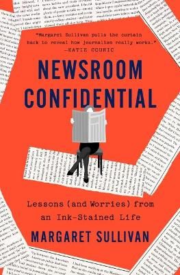 Picture of Newsroom Confidential: Lessons (and Worries) from an Ink-Stained Life