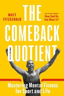 Picture of The Comeback Quotient: Mastering Mental Fitness for Sport and Life