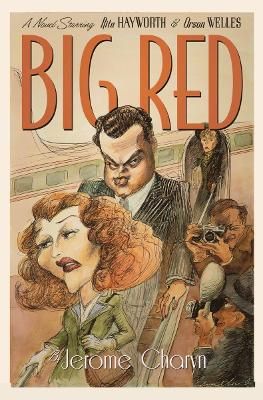 Picture of Big Red: A Novel Starring Rita Hayworth and Orson Welles