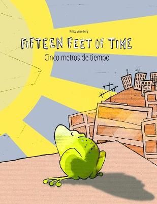 Picture of Fifteen Feet of Time/Cinco metros de tiempo: Bilingual English-Spanish Picture Book (Dual Language/Parallel Text)