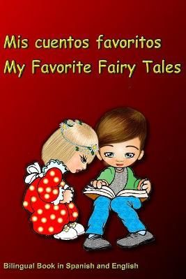 Picture of Mis cuentos favoritos. My Favorite Fairy Tales. Bilingual Book in Spanish and English: Bilingue: ingles - espanol libro para ninos. Dual Language Book for Kids