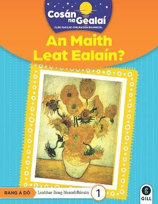 Picture of COSAN NA GEALAI An Maith Leat Ealain?: 2nd Class Non-Fiction Reader 1