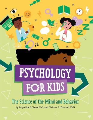 Picture of Psychology for Kids: The Science of the Mind and Behavior