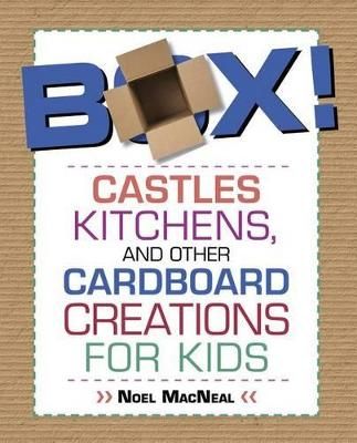 Picture of Box!: Castles, Kitchens, And Other Cardboard Creations For Kids