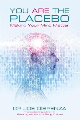 Picture of You Are the Placebo: Making Your Mind Matter
