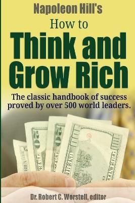 Picture of Napoleon Hill's How to Think and Grow Rich - The Classic Handbook of Success Proved By Over 500 World Leaders.