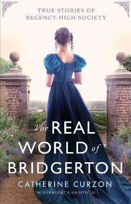 Picture of The Real World of Bridgerton: True Stories of Regency High Society