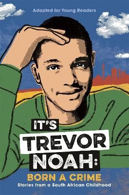 Picture of It's Trevor Noah: Born a Crime: (YA edition)