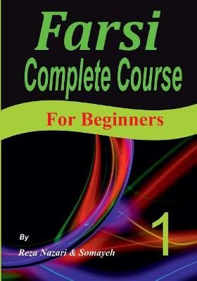 Picture of Farsi Complete Course: A Step-by-Step Guide and a New Easy-to-Learn Format (For Beginners)